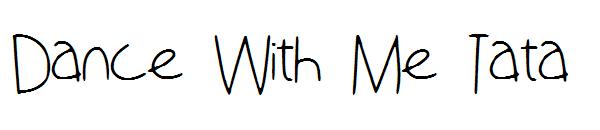 Dance With Me Tata字体