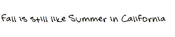 Fall is still like Summer in California字体