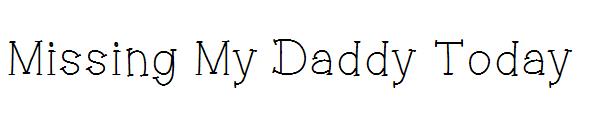 Missing My Daddy Today字体