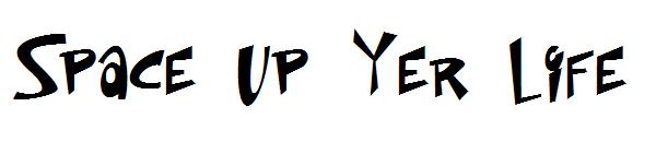 Space Up Yer Life字体