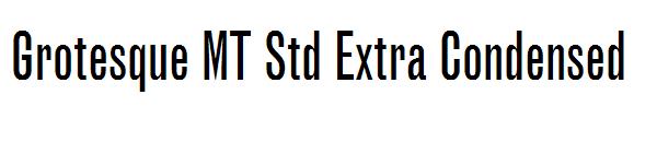 Grotesque MT Std Extra Condensed