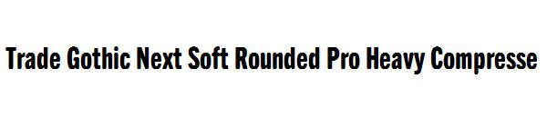 Trade Gothic Next Soft Rounded Pro Heavy Compresse