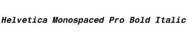 Helvetica Monospaced Pro Bold Italic