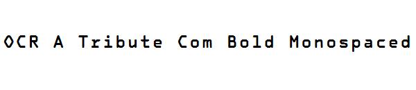 OCR A Tribute Com Bold Monospaced
