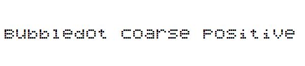 Bubbledot Coarse Positive