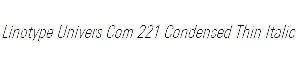 Linotype Univers Com 221 Condensed Thin Italic