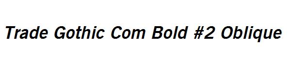 Trade Gothic Com Bold #2 Oblique