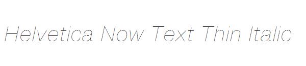 Helvetica Now Text Thin Italic