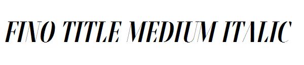 Fino Title Medium Italic