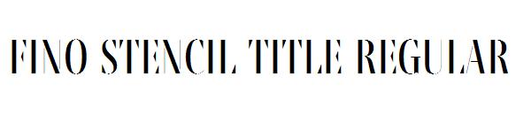 Fino Stencil Title Regular