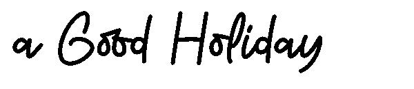 a Good Holiday字体