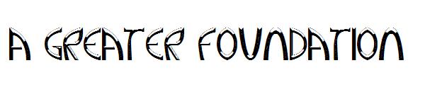 A Greater Foundation字体