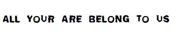 All your字体 are belong to us字体
