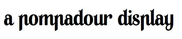 A Pompadour Display字体