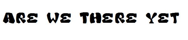 Are We There Yet字体