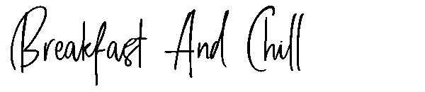 Breakfast And Chill字体