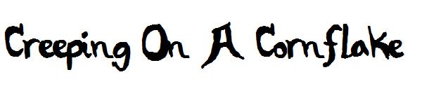 Creeping On A Cornflake字体