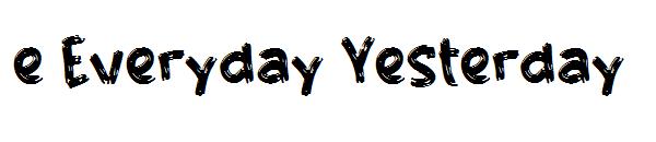 e Everyday Yesterday字体