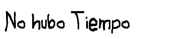 No hubo Tiempo字体
