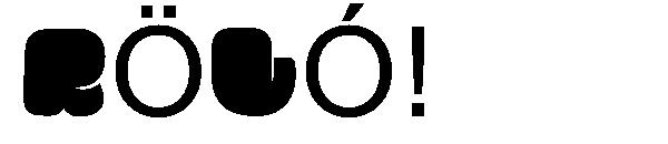RÖLÓ!字体