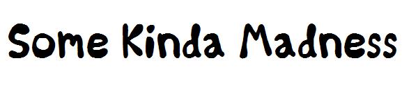 Some Kinda Madness字体