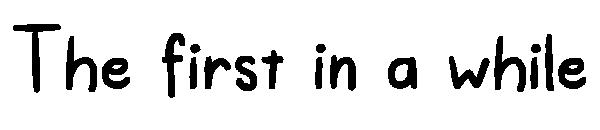 The first in a while字体