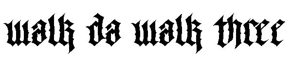 Walk Da Walk Three字体