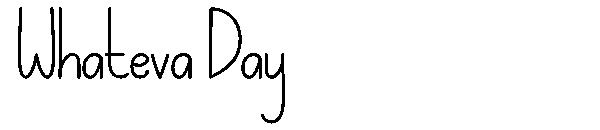 Whateva Day字体
