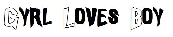 Gyrl Loves Boy字体