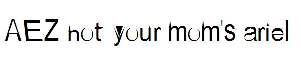 AEZ not your mom's ariel字体
