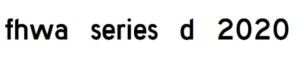 fhwa series d 2020