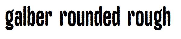 galber rounded rough