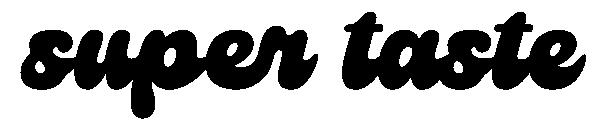 super taste