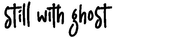 still with ghost