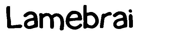 Lamebrai字体