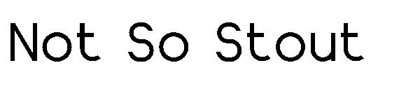 Not So Stout字体