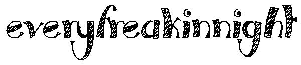everyfreakinnight字体