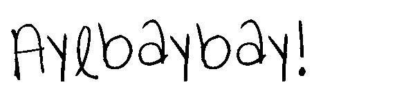 Ayebaybay!字体