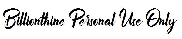 Billionthine Personal Use Only字体