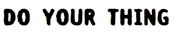 Do your thing字体