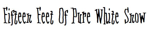 Fifteen Feet Of Pure White Snow字体