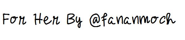 For Her By @fananmoch字体