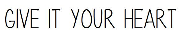 Give It Your Heart字体