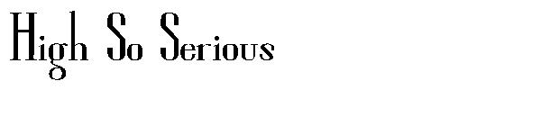 High So Serious字体