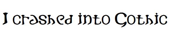 I crashed into Gothic字体