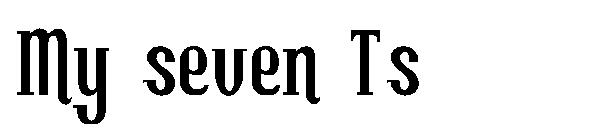 My seven Ts字体