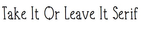 Take It Or Leave It Serif字体