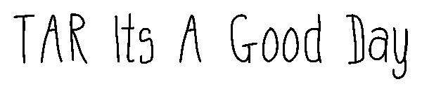 TAR Its A Good Day字体