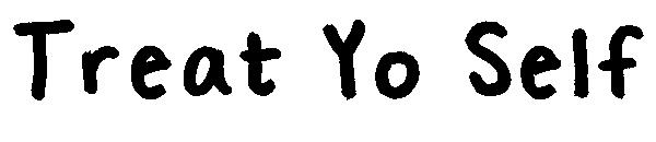 Treat Yo Self字体