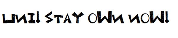 Uni! Stay own now!字体